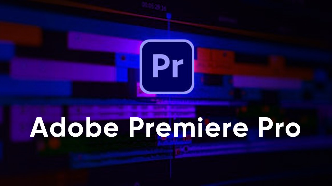 Giới thiệu chung về Adobe Premiere Pro